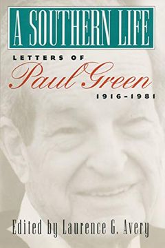 portada A Southern Life: Letters of Paul Green, 1916-1981 (in English)
