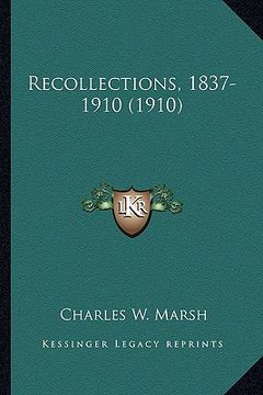 portada recollections, 1837-1910 (1910) (en Inglés)