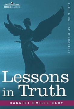 portada lessons in truth: a course of twelve lessons in practical christianity (en Inglés)