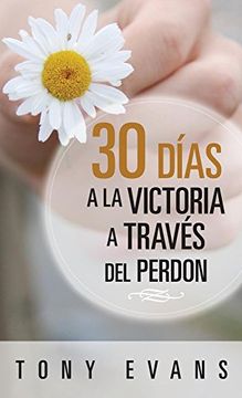 portada 30 Días Hacia la Victoria a Través del Perdon (in Spanish)