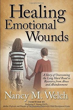 portada Healing Emotional Wounds: A Story of Overcoming the Long Hard Road to Recovery from Abuse and Abandonment