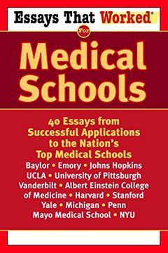 portada Essays That Worked for Medical Schools: 40 Essays That Helped Students get Into the Nation's top Medical Schools (en Inglés)