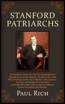 portada Stanford Patriarchs: Preliminary Notes on the Prosopographical Significance of the Beards, Dundrearies, and Muttonchops of the First (Rathe