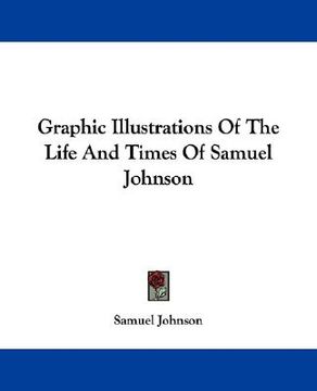 portada graphic illustrations of the life and times of samuel johnson