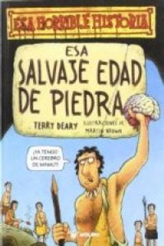 esa salvaje edad de piedra.(esa horrible historia)