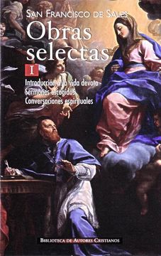 portada Obras Selectas i: Introduccion a la Vida Devota Sermones Escogido s Conversaciones Espirituales (in Spanish)
