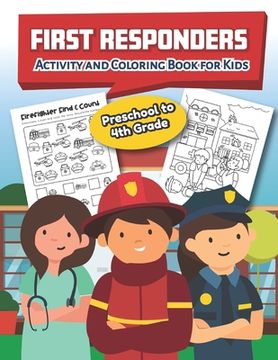 portada First Responders Activity and Coloring Book Preschool to 4th grade: Over 20 Fun Designs For Boys And Girls - Educational Worksheets (en Inglés)
