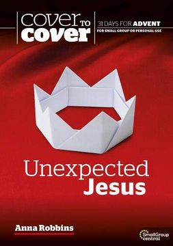 portada Unexpected Jesus: Cover to Cover Advent Study Guide (Cover to Cover Advent Guide) (in English)