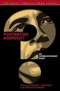 portada Postracial America? An Interdisciplinary Study (The Griot Project Book Series) 
