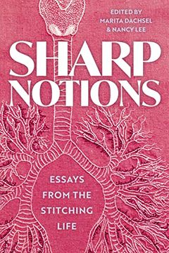 portada Sharp Notions: Essays From the Stitching Life (en Inglés)