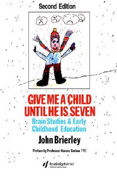 portada give me a child until he is 7: brain studies and early childhood education (en Inglés)