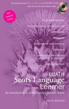 portada Luath Scots Language Learner: An Introduction to Contemporary Spoken Scots: A Introduction to Contemporary Spoken Scots (Scotspeak Book & cd) 