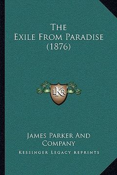 portada the exile from paradise (1876) (en Inglés)