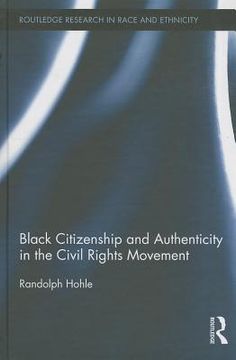 portada black citizenship and authenticity in the civil rights movement (en Inglés)