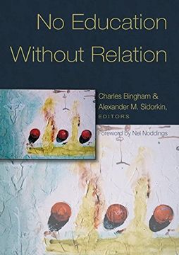 portada No Education Without Relation: Foreword by nel Noddings (Counterpoints) (en Inglés)