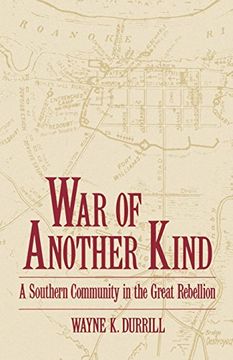 portada War of Another Kind: A Southern Community in the Great Rebellion 