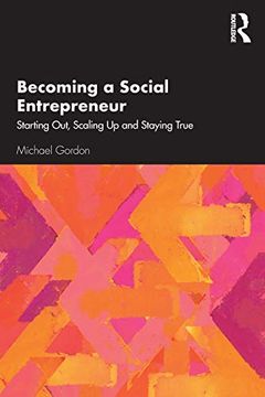 portada Becoming a Social Entrepreneur: Starting Out, Scaling up and Staying True 