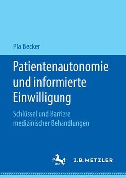 portada Patientenautonomie Und Informierte Einwilligung: Schlüssel Und Barriere Medizinischer Behandlungen (en Alemán)