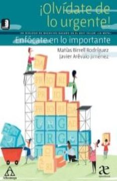 portada Olvidate de lo Urgente enfocate en lo importante (in Spanish)