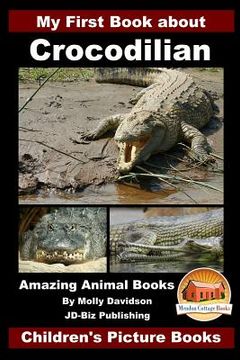 portada My First Book about Crocodilian - Amazing Animal Books - Children's Picture Books (en Inglés)