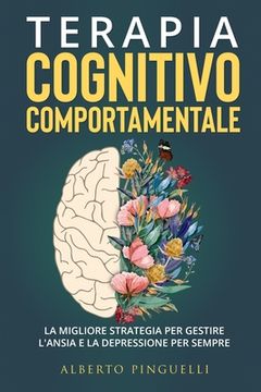 portada Terapia Cognitivo-Comportamentale: La migliore strategia per gestire l'ansia e la depressione per sempre (en Italiano)