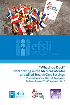 portada What's up Doc? Interpreting in the Medical, Mental and Allied Health Care Settings (Paperback) (en Inglés)