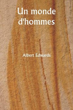 portada Un Monde D'hommes (in French)