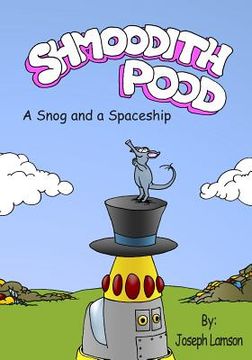 portada Shmoodith Pood: A Snog and a Spaceship (en Inglés)