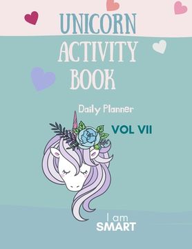 portada Unicorn Activity Book: Unicorn Daily Planner Magical Unicorn Daily Planner for Girls, Boys, and Anyone Who Loves Unicorns 100 pages to write (en Inglés)