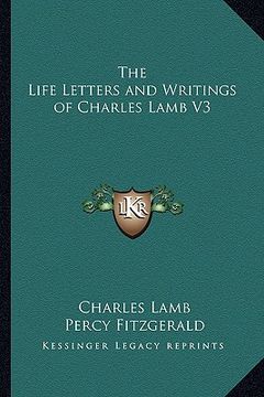 portada the life letters and writings of charles lamb v3 (en Inglés)