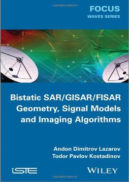 portada Bistatic Sar / Gisar / Fisar Geometry, Signal Models and Imaging Algorithms (en Inglés)