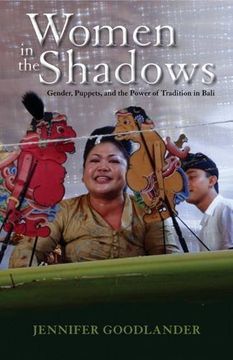 portada Women in the Shadows: Gender, Puppets, and the Power of Tradition in Bali (Ohio RIS Southeast Asia Series)