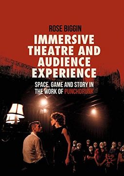 portada Immersive Theatre and Audience Experience: Space, Game and Story in the Work of Punchdrunk (en Inglés)