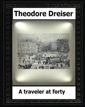 portada A traveler at forty (1913) by: Theodore Dreiser (en Inglés)
