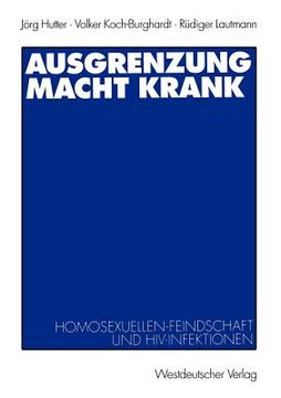 portada Ausgrenzung Macht Krank: Homosexuellenfeindschaft Und Hiv-Infektionen (en Alemán)