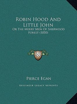 portada robin hood and little john: or the merry men of sherwood forest (1850) or the merry men of sherwood forest (1850) (en Inglés)