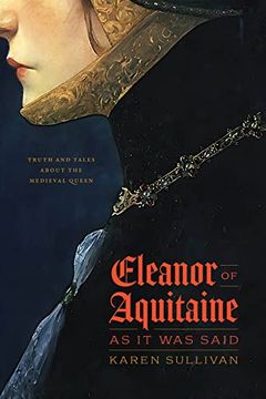portada Eleanor of Aquitaine, as it was Said: Truth and Tales About the Medieval Queen (en Inglés)