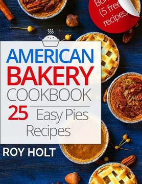 portada American Bakery Cookbook: 25 Easy Pies Recipes (en Inglés)