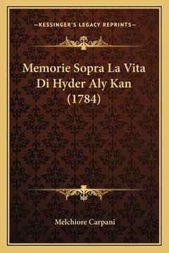 portada Memorie Sopra La Vita Di Hyder Aly Kan (1784) (en Italiano)