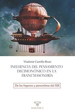 portada Influencia del Pensamiento Decimonónico en la Francmasonería (in Spanish)
