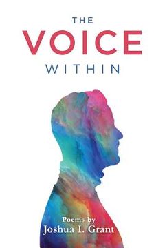 portada The Voice Within: Poems by Joshua I Grant (en Inglés)
