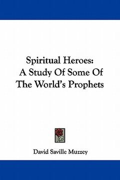 portada spiritual heroes: a study of some of the world's prophets (en Inglés)