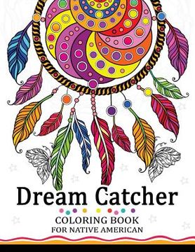 portada Dream Catcher Coloring Book for Native American: Premium Coloring Books for Adults 