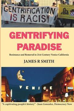 portada Gentrifying Paradise: Resistance and Removal in 21st Century Venice California (in English)