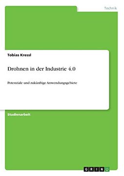 portada Drohnen in der Industrie 40 Potenziale und Zuknftige Anwendungsgebiete (in German)