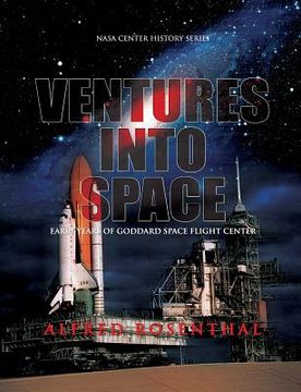 portada Venture Into Space: Early Years of Goddard Space Flight Center (en Inglés)