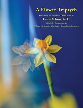 portada A Flower Triptych: music for SATB chorus (in English)