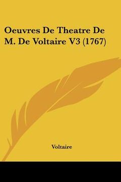 portada oeuvres de theatre de m. de voltaire v3 (1767) (en Inglés)