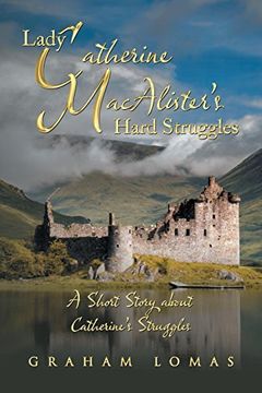 portada Lady Catherine Macalister's Hard Struggles: A Short Story About Catherine's Struggles (in English)