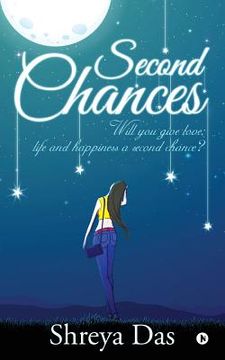 portada Second Chances: Will You Give Love, Life and Happiness a Second Chance? (en Inglés)